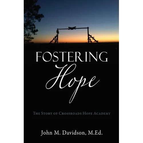 Fostering Hope: The Story of Crossroads Hope Academy - Paperback