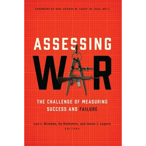 Assessing War: The Challenge of Measuring Success and Failure - Hardcover