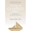 Living an Examined Life: Wisdom for the Second Half of the Journey - Paperback