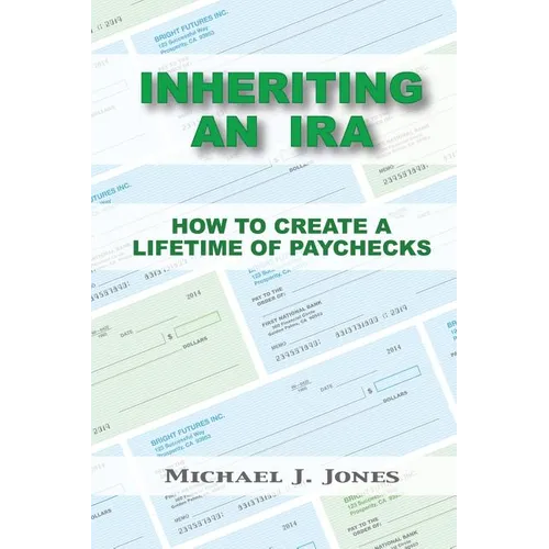 Inheriting an IRA: How to Create a Lifetime of Paychecks - Paperback