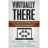 Virtually There: Dos and Don'ts for Planning, Chairing and Holding Virtual Board and Annual General Meetings - Paperback