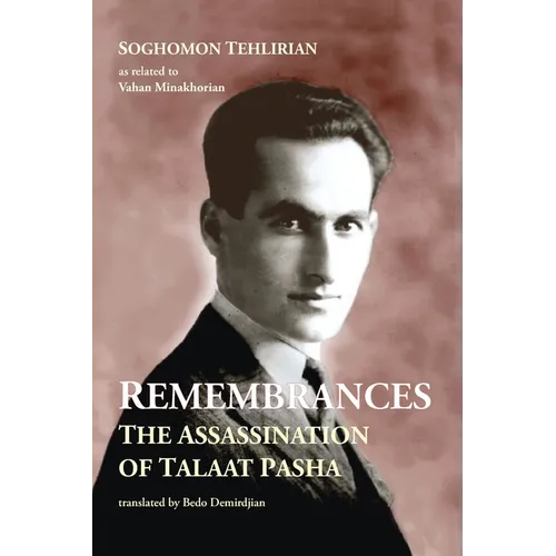Remembrances: The Assassination of Talaat Pasha - Paperback