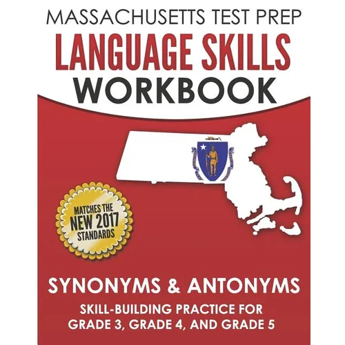 MASSACHUSETTS TEST PREP Language Skills Workbook Synonyms & Antonyms: Skill-Building Practice for Grade 3, Grade 4, and Grade 5 - Paperback