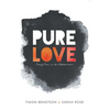 Pure Love: Pursuing Purity in a Sex-Obsessed World - Paperback