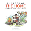 The Book of the Home: Celebrate Your Home's Story - Paperback