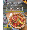 Southern Living Southern Made Fresh: Vibrant Dishes Rooted in Homegrown Flavor - Hardcover