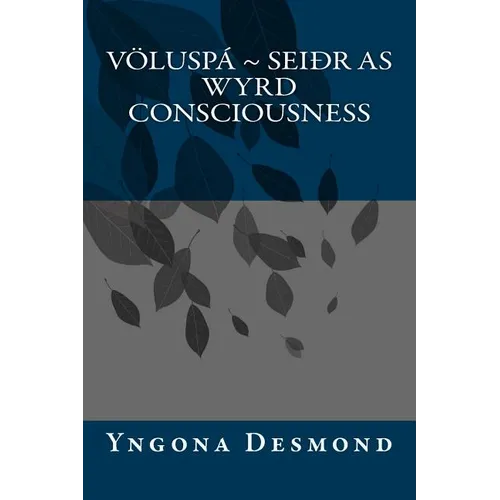 Voluspa: Seidhr as Wyrd Consciousness - Paperback