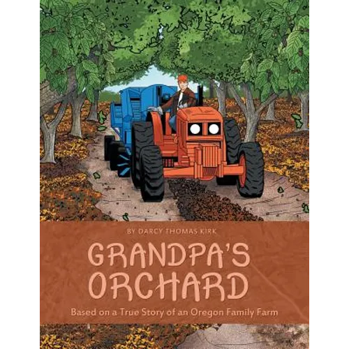Grandpa's Orchard: Based on a True Story of an Oregon Family Farm - Paperback