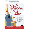 The Wisdom of Walt: Leadership Lessons from the Happiest Place on Earth - Paperback