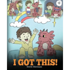 I Got This!: A Dragon Book To Teach Kids That They Can Handle Everything. A Cute Children Story to Give Children Confidence in Handling Difficult Situ - Paperback