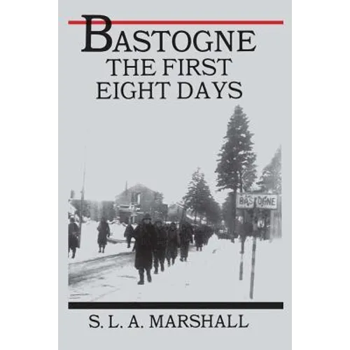 Bastogne: The Story of the First Eight Days - Paperback