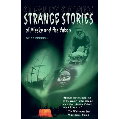 Strange Stories of Alaska & Th - Paperback