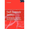 Fault-Diagnosis Systems: An Introduction from Fault Detection to Fault Tolerance - Paperback