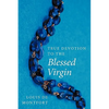 True Devotion to the Blessed Virgin - Paperback