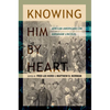 Knowing Him by Heart: African Americans on Abraham Lincoln - Hardcover