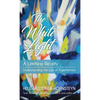 The White Light: A Limitless Reality - Hardcover