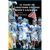 25 Years of Limestone College Men's Lacrosse - Hardcover