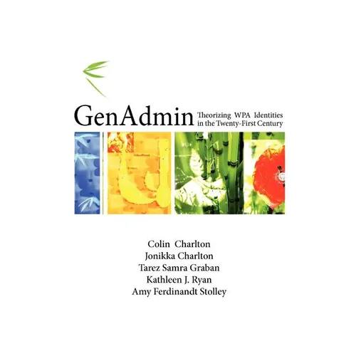 Genadmin: Theorizing Wpa Identities in the Twenty-First Century - Paperback
