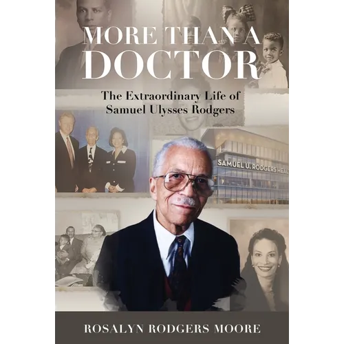 More Than a Doctor: The Extraordinary Life of Samuel Ulysses Rodgers - Hardcover