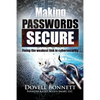 Making Passwords Secure: Fixing the Weakest Link in Cybersecurity - Paperback