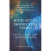 Is the Gift of Prophecy for Today?: Why Is It Urgent That We Understand New Testament Prophecy? - Paperback