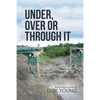 Under, Over or Through It - Paperback