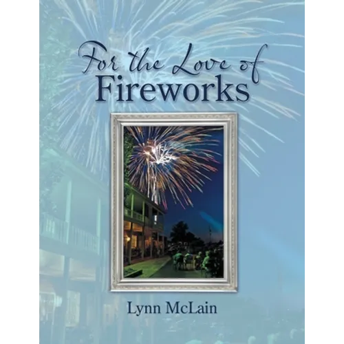 For the Love of Fireworks - Paperback