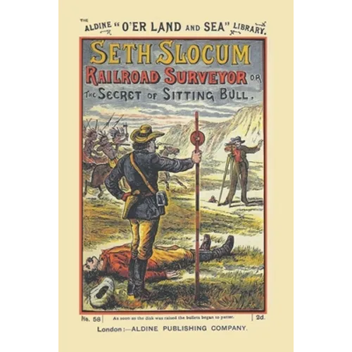 Seth Slocum, Railroad Surveyor a Tale of the Great Northern Pacific Road Building - Paperback