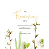 The Flourishing Life: Discovering the transforming power of trusting God with your weaknesses, ways and wants - Paperback