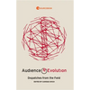 Audience Revolution: Dispatches from the Field - Paperback