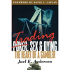 Trading, Sex & Dying: The Heart of a Gambler - Paperback