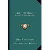 Life Eternal: A Series Of Four Lectures - Paperback