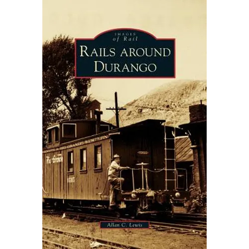 Rails Around Durango - Hardcover