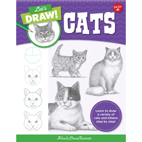 Let's Draw Cats: Learn to Draw a Variety of Cats and Kittens Step by Step! - Paperback