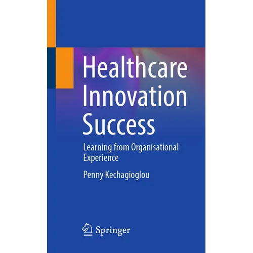 Healthcare Innovation Success: Learning from Organisational Experience - Paperback