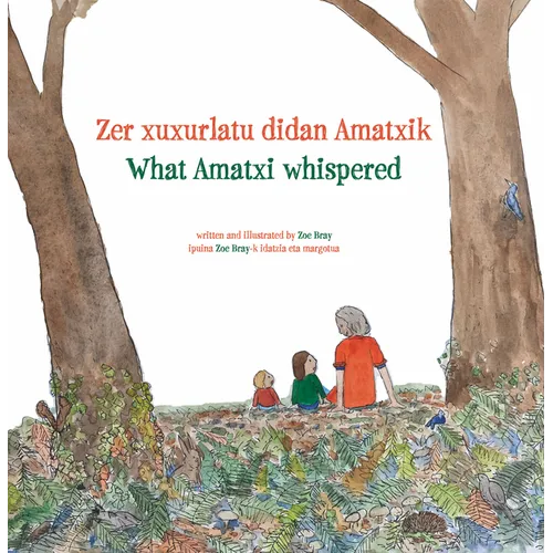 What Amatxi Whispered: Zer Xurxurlatu Didan Amatxik - Hardcover