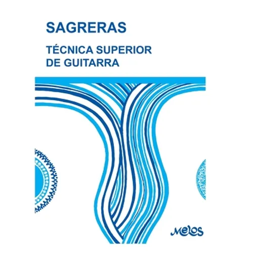 Técnica Superior de Guitarra: de acuerdo con la moderna escuela del maestro Tárrega - Paperback