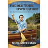 Paddle Your Own Canoe: One Man's Fundamentals for Delicious Living - Paperback