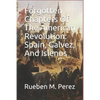 Forgotten Chapters of the American Revolution: Spain, Galvez, and Islenos - Paperback