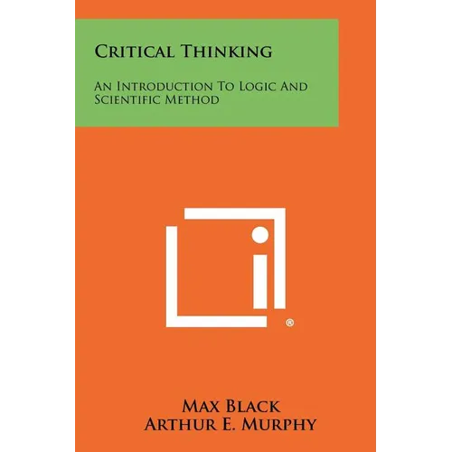Critical Thinking: An Introduction To Logic And Scientific Method - Paperback