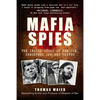 Mafia Spies: The Inside Story of the Cia, Gangsters, Jfk, and Castro - Paperback