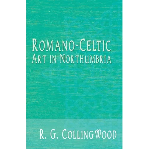Romano-Celtic Art in Northumbria - Paperback
