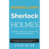 Memoriza como Sherlock Holmes - Aprende la técnica del palacio de la memoria: Técnica probada para memorizar cualquier cosa. No podrás olvidar, aunque - Paperback