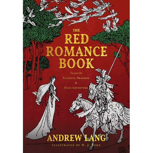The Red Romance Book: Tales Of Knights, Dragons & High Adventure - Hardcover