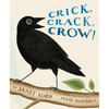 Crick, Crack, Crow! - Hardcover