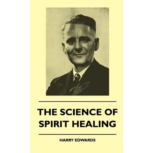 The Science Of Spirit Healing - Hardcover