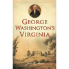 George Washington's Virginia - Hardcover