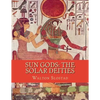Sun Gods: The Solar Deities - Paperback