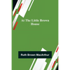 At the Little Brown House - Paperback