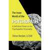 The Inner World of the Psychopath: A definitive primer on the psychopathic personality - Paperback